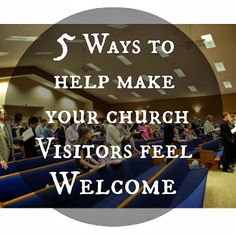 a group of people in a church with the words 5 ways to help make your church visitors feel welcome