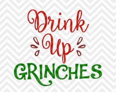 drink up grinies svg file