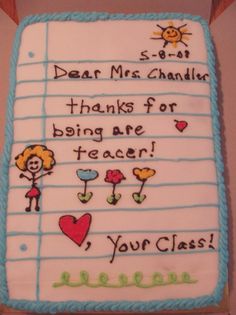 a sheet cake with writing on it that says dear mrs chandler thanks for being able to teach your class