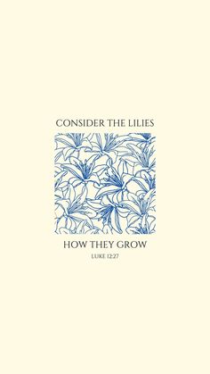 a book cover with blue flowers and the words consider the lies how they grow on it