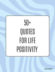 a sign that says 50 quotes for life positivity