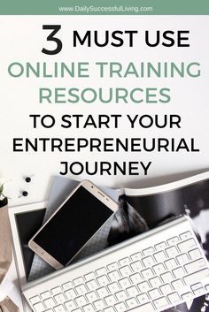 a desk with a keyboard, mouse and other items on it text reads 3 must use online training resources to start your entrepreneur journey