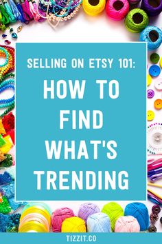 the words selling on etsy 101, how to find what's trending