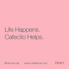 a pink background with the words life happens, cafecit helps