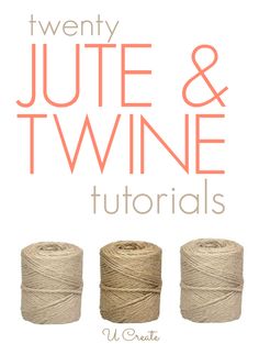 three spools of twine with the words twenty, jute and twine