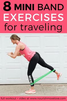 a woman doing exercises for traveling with the text, 8 mini band exercises for traveling