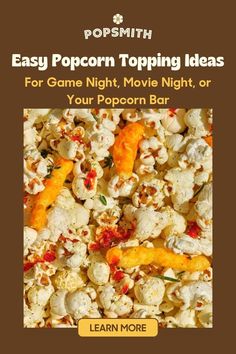 popcorn with the title easy popcorn topping ideas for game night, movie night or your popcorn bar