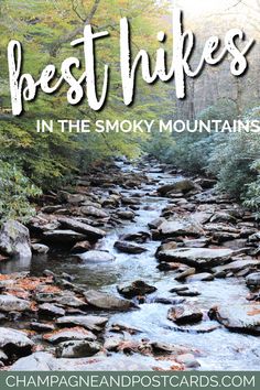 a stream with the words best hikes in the smoky mountains