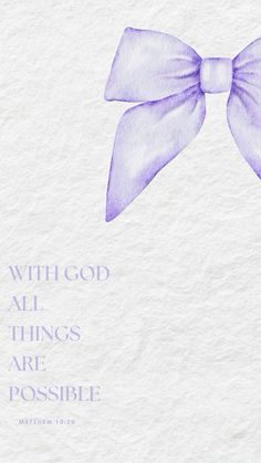 a watercolor painting of a purple bow with the words, with god all things are possible