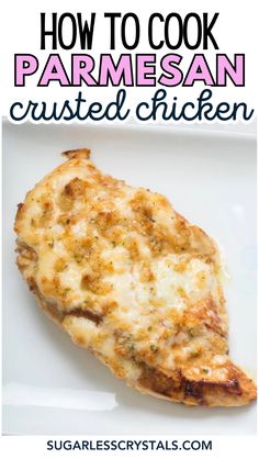 how to cook parmesan crusted chicken on a white plate with text overlay