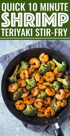 shrimp and broccoli in a skillet with the words quick 10 minute shrimp teriya stir fry