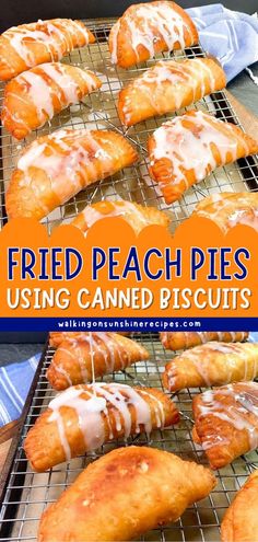 fried peach pies on a cooling rack with text overlay that reads, fried peach pies using caned biscuits