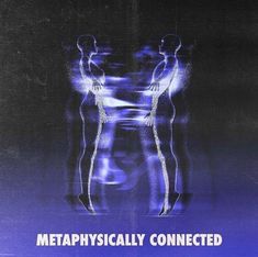 a blue poster with an image of two men holding each other's hands and the words metahysically connected