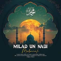 an islamic poster with the moon in the sky and clouds above it, which reads milad un nabi