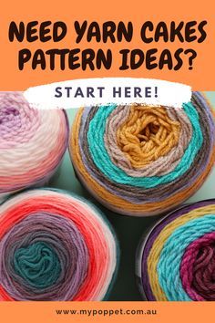 yarn balls with the words need yarn cakes pattern ideas? start here on top and bottom