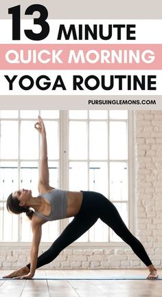 a woman doing yoga poses with the words 13 minute quick morning yoga routine on it