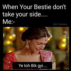 a woman in a red sari looking at her cell phone with the caption, when your bestie don't take your side me