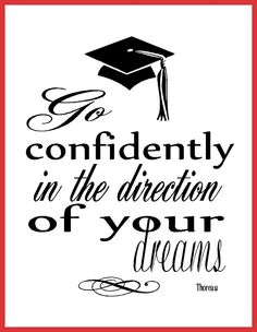 a black and white graduation cap with the words go confidently in the direction of your dreams