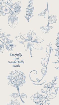 a drawing of flowers and leaves on a white background with the words, fearless and wonderfully made