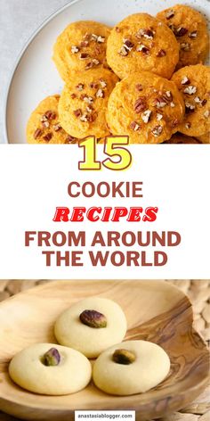 some cookies are on a plate with the words 15 cookie recipes from around the world