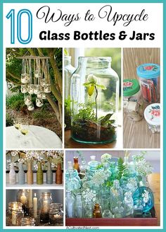 ten ways to upcycle glass bottles and jars