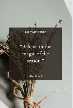 an image of a flower with a quote above it that says, believe in the magic of the season