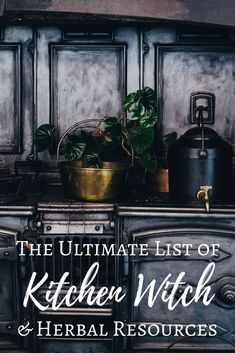 The Ultimate List of Kitchen Witch & Herbal Resources | The Witch of Lupine Hollow Herbal Witch, Cottage Witch, Green Witchcraft, Witch Garden, Eclectic Witch