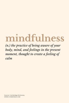 Meaning Of Mindfulness Mindfulness Aesthetic Pictures, Things To Calm Your Mind, Mind Body Wellness Day, Mindfullness Aesthetic Pictures, Soft Life Meaning, Mind Body Quotes, Quotes About Present Moment, Being In The Present Moment