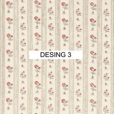 a striped wallpaper with red flowers on it and the words desing 3 written in white