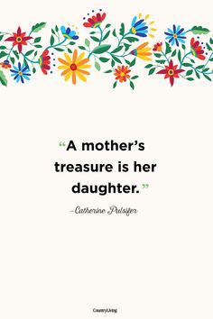 a mother's treasure is her daughter