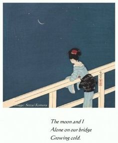 the moon and i alone on our bridge growing old by tagan kashiba