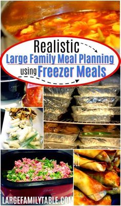 a collage of images with text reading realistic large family meal planning using freeze meals