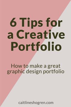 the text 6 tips for a creative portfolio on top of a pink and white background