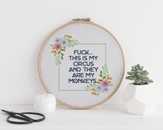 a cross stitch pattern with the words,'f k this is my circus and they are my monkeys '