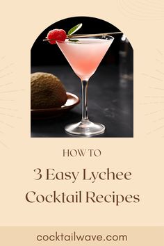 a pink cocktail in a martini glass with the title how to 3 easy lychee cocktail