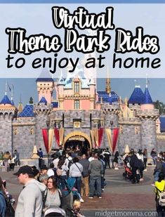 the entrance to disneyland's theme park rides with text overlay that reads, virtual theme park rides to enjoy at home