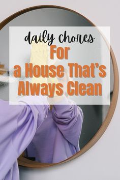 Learn how to keep your house clean every day with these practical and time-saving chore ideas.