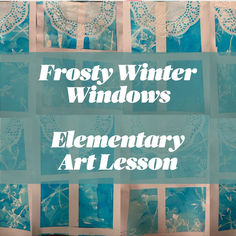 frosty winter windows with the words elementary art lesson on it and an image of snowflakes