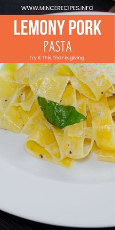 lemony pork pasta on a white plate with the title overlay reads, lemony pork pasta try it this thanksgiving