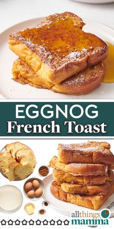 collage image showing a serving of Eggnog French Toast sitting on a white round plate, ingredients to make Eggnog French Toast, and a stack of five Eggnog French Toasts sitting on a white round plate. Festive Breakfast, Eggnog French Toast, Classic French Toast, What's For Breakfast, Delicious Breakfast Recipes