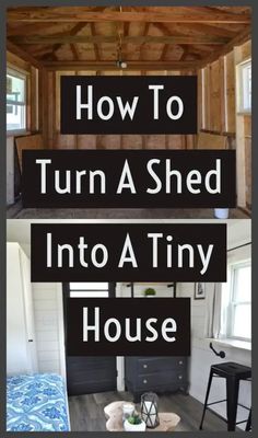 the inside of a tiny house with text overlaying how to turn a shed into a tiny house