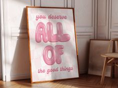 a pink poster with the words, you deserves all of the good things on it