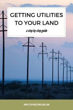 power lines with the words getting utilities to your land in white overlaying them