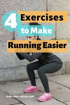 a woman squatting on the ground with text overlay reading 4 exercises to make running easier