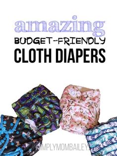 several cloth diapers stacked on top of each other with the words amazing budget - friendly cloth diapers