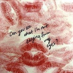 a drawing with writing on it that says can you see what i'm not saying from my eyes?