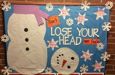 a bulletin board with a snowman and two snowmen in the middle, which reads don't do it lose your head