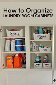 an organized laundry room cabinet with the words how to organize laundry room cabinets