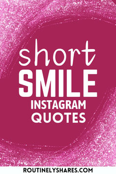 The words short smile Instagram quotes