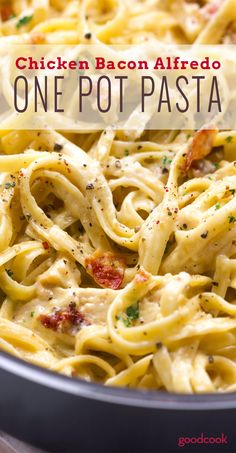 chicken bacon alfredo one pot pasta in a skillet with text overlay that reads, chicken bacon alfredo one pot pasta